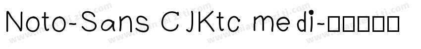 Noto-Sans CJKtc medi字体转换